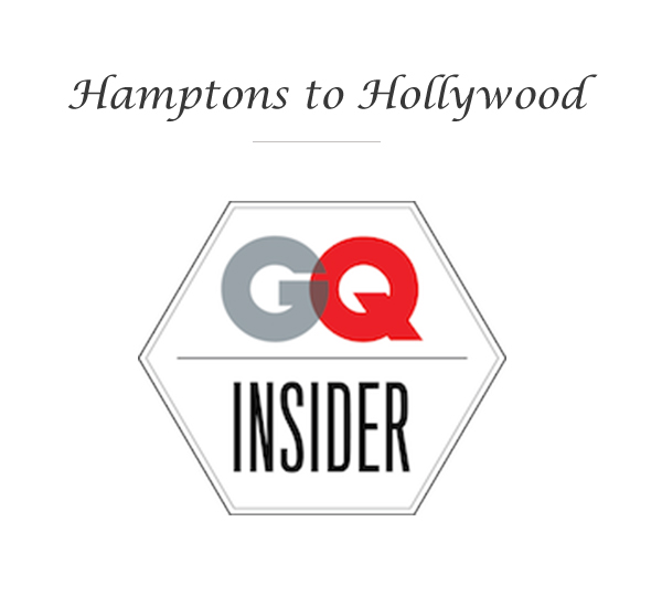 Hamptons to Hollywood - GQ Insider